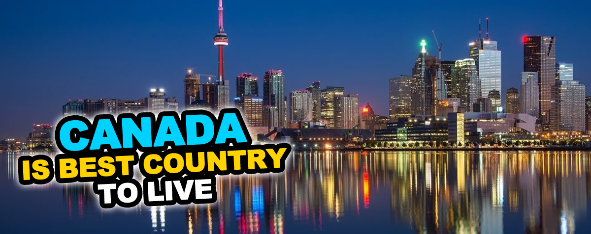 Canada Ranks Best Country Where People Like To Live